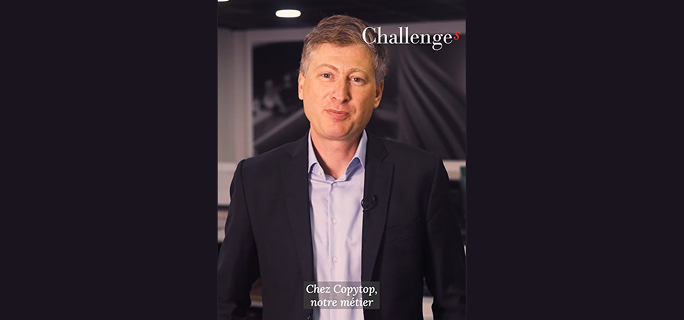 Jérôme Niel, Directeur Général de COPYTOP, interviewé par le magazine Challenges